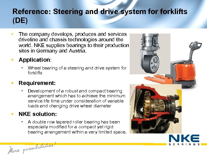 Reference: Steering and drive system forklifts (DE) § The company develops, produces and services