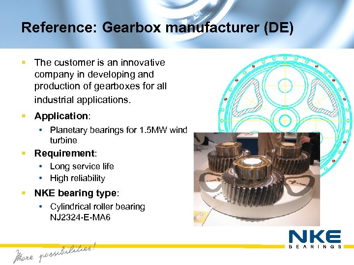 Reference: Gearbox manufacturer (DE) § The customer is an innovative company in developing and