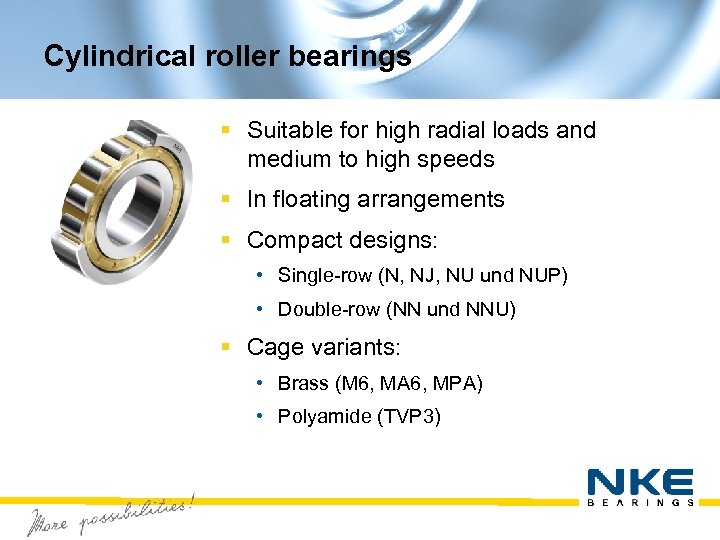 Cylindrical roller bearings § Suitable for high radial loads and medium to high speeds