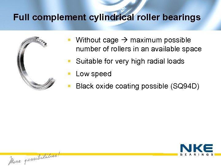 Full complement cylindrical roller bearings § Without cage maximum possible number of rollers in