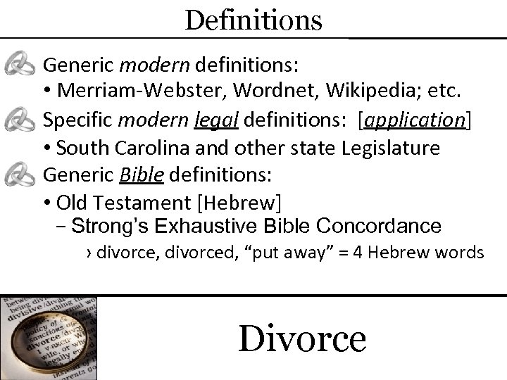 Definitions Generic modern definitions: • Merriam-Webster, Wordnet, Wikipedia; etc. Specific modern legal definitions: [application]