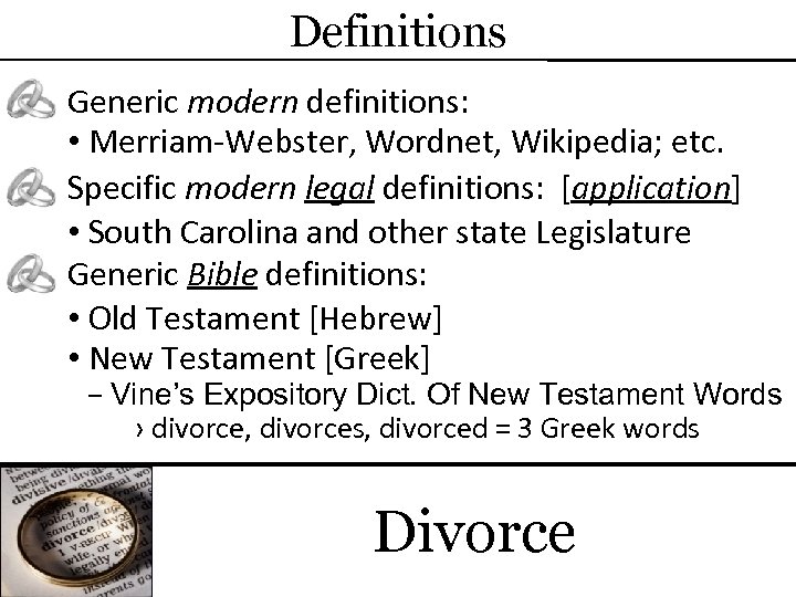 Definitions Generic modern definitions: • Merriam-Webster, Wordnet, Wikipedia; etc. Specific modern legal definitions: [application]