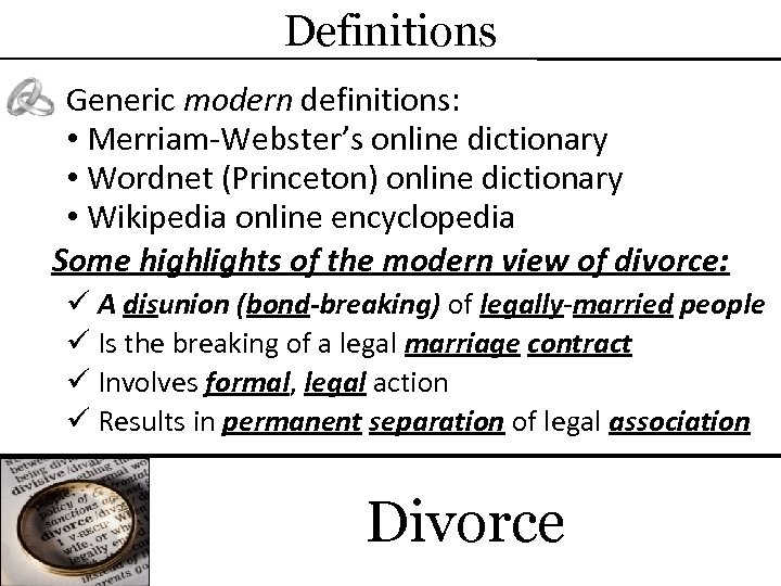 Definitions Generic modern definitions: • Merriam-Webster’s online dictionary • Wordnet (Princeton) online dictionary •