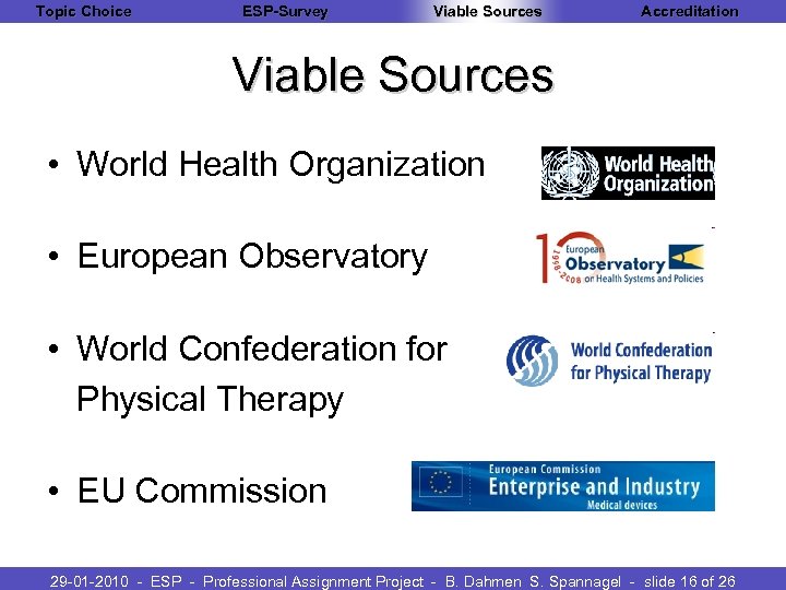 Topic Choice ESP-Survey Viable Sources Accreditation Viable Sources • World Health Organization • European