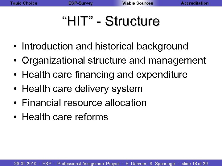 Topic Choice ESP-Survey Viable Sources Accreditation “HIT” - Structure • • • Introduction and