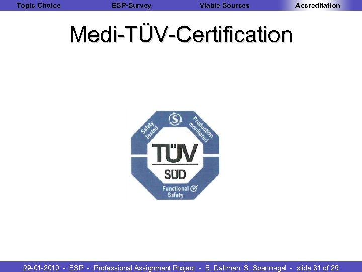Topic Choice ESP-Survey Viable Sources Accreditation Medi-TÜV-Certification 29 -01 -2010 - ESP - Professional