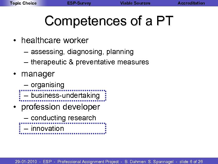 Topic Choice ESP-Survey Viable Sources Accreditation Competences of a PT • healthcare worker –