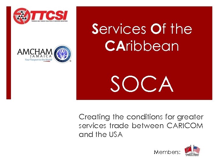 Services Of the CAribbean SOCA Creating the conditions for greater services trade between CARICOM