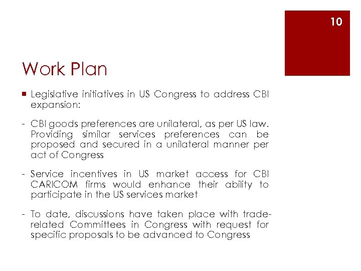 10 Work Plan ¡ Legislative initiatives in US Congress to address CBI expansion: -