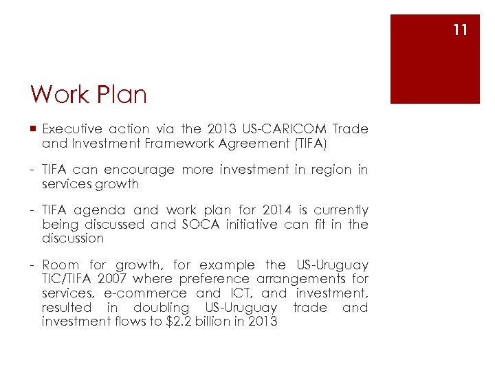 11 Work Plan ¡ Executive action via the 2013 US-CARICOM Trade and Investment Framework