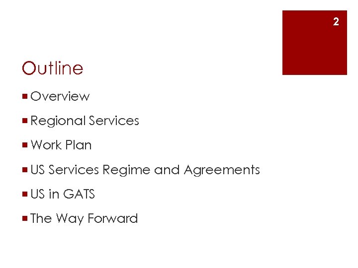 2 Outline ¡ Overview ¡ Regional Services ¡ Work Plan ¡ US Services Regime