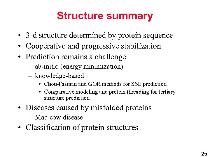 Structure summary • 3 -d structure determined by protein sequence • Cooperative and progressive