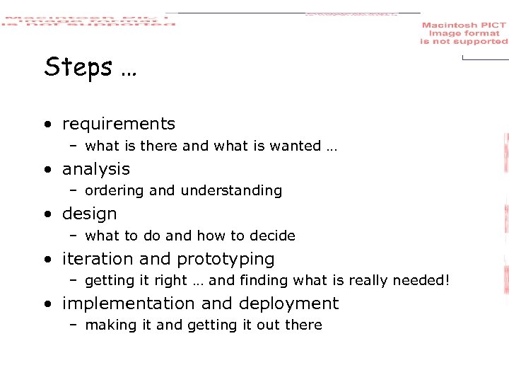 Steps … • requirements – what is there and what is wanted … •