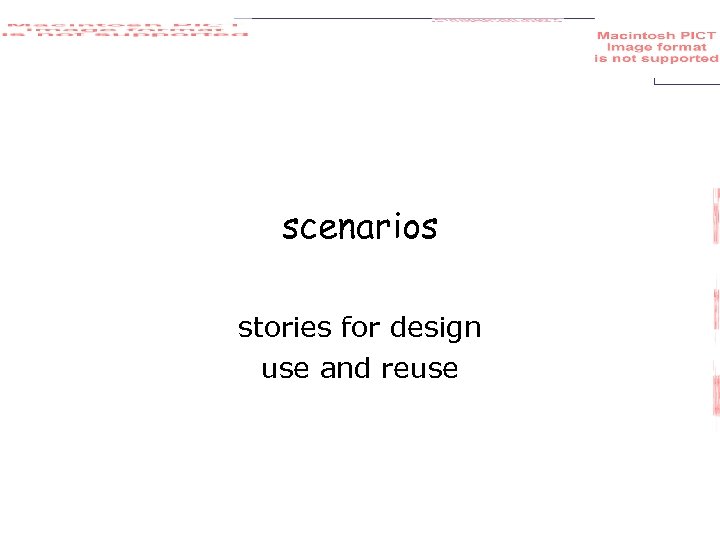 scenarios stories for design use and reuse 