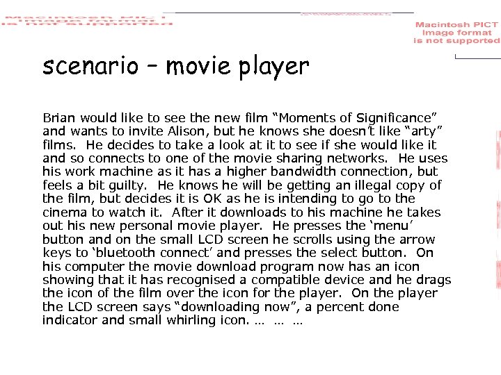 scenario – movie player Brian would like to see the new film “Moments of