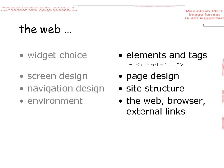 the web … • widget choice • elements and tags – <a href=“. .