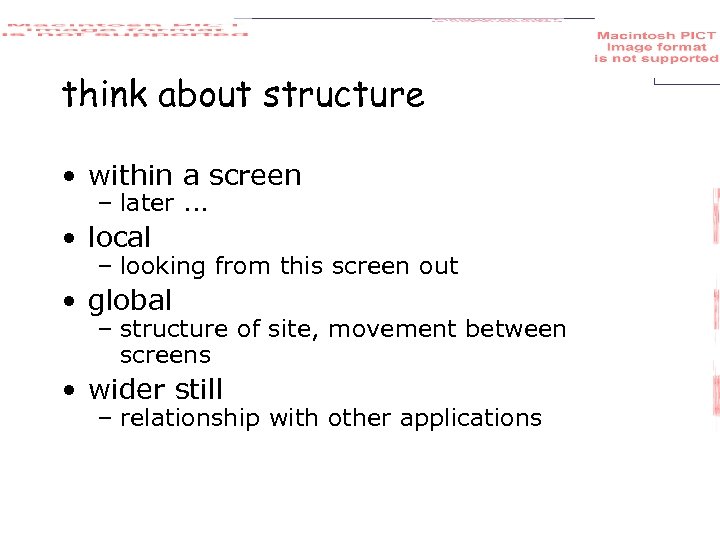 think about structure • within a screen – later. . . • local –