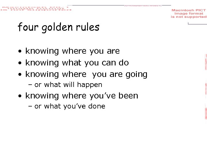 four golden rules • knowing where you are • knowing what you can do