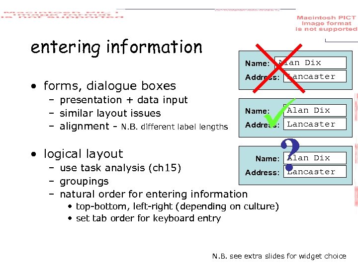 entering information Name: Address: Lancaster • forms, dialogue boxes – presentation + data input