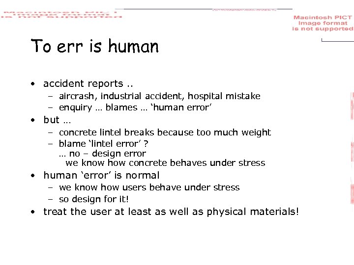 To err is human • accident reports. . – aircrash, industrial accident, hospital mistake