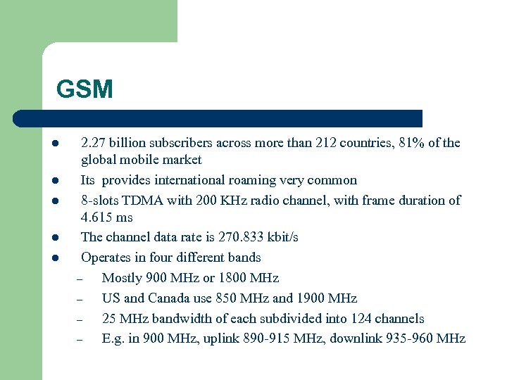GSM l l l 2. 27 billion subscribers across more than 212 countries, 81%