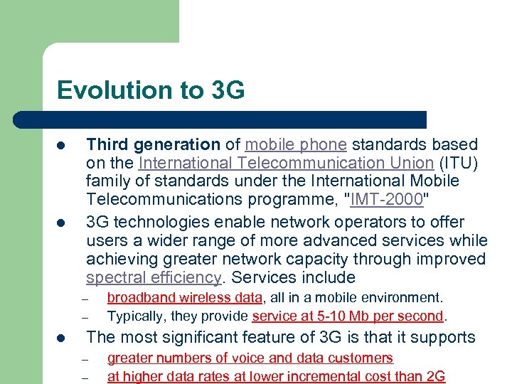 Evolution to 3 G l l Third generation of mobile phone standards based on