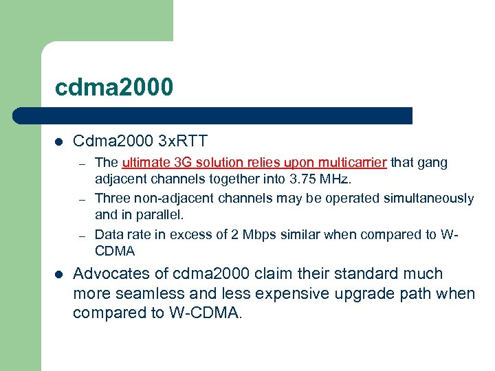 cdma 2000 l Cdma 2000 3 x. RTT – – – l The ultimate