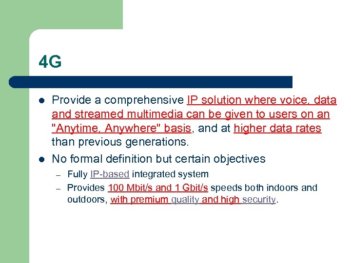 4 G l l Provide a comprehensive IP solution where voice, data and streamed