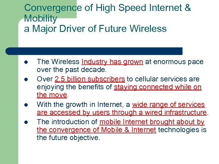 Convergence of High Speed Internet & Mobility a Major Driver of Future Wireless l