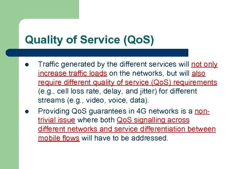 Quality of Service (Qo. S) l l Traffic generated by the different services will