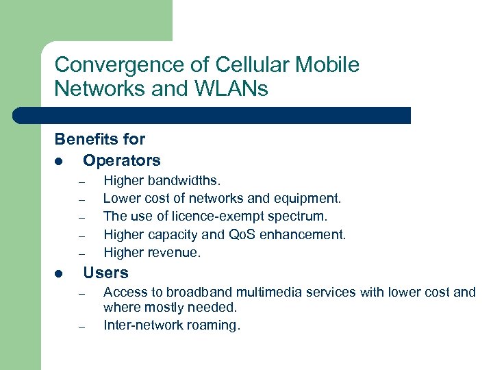Convergence of Cellular Mobile Networks and WLANs Benefits for l Operators – – –