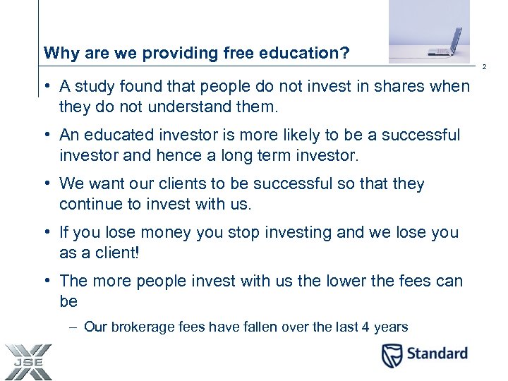 Why are we providing free education? 2 • A study found that people do