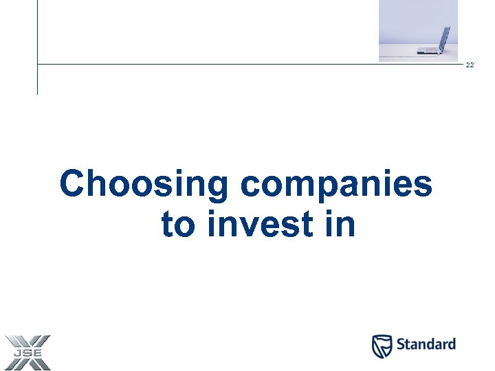 22 Choosing companies to invest in 