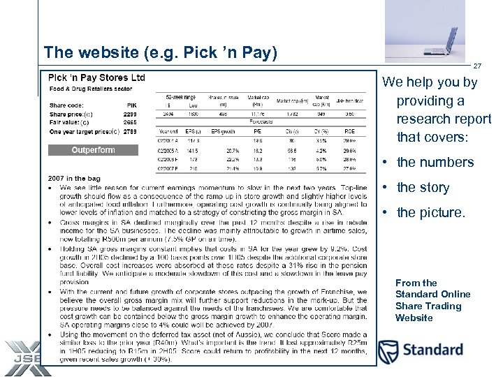 The website (e. g. Pick ’n Pay) 27 We help you by providing a