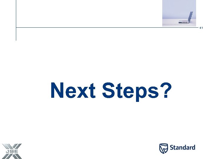 41 Next Steps? 