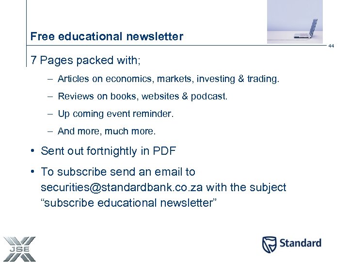 Free educational newsletter 44 7 Pages packed with; – Articles on economics, markets, investing