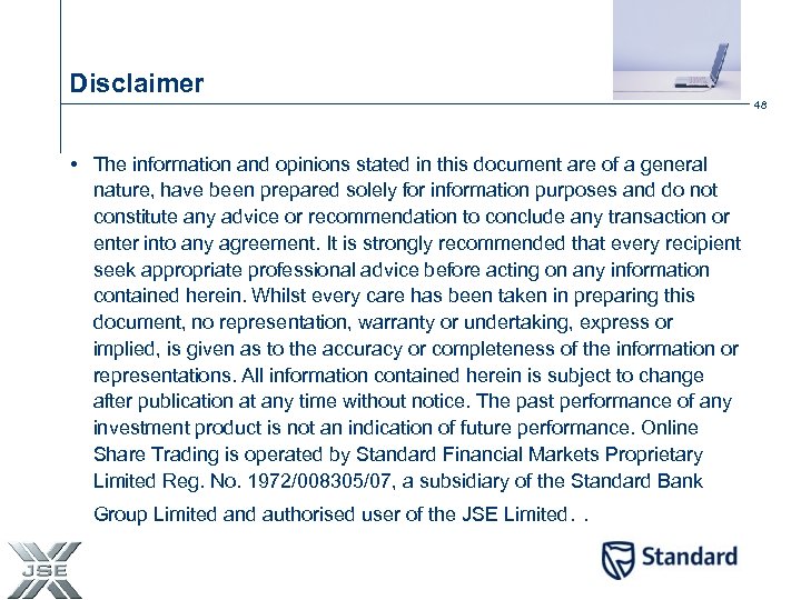 Disclaimer 48 • The information and opinions stated in this document are of a