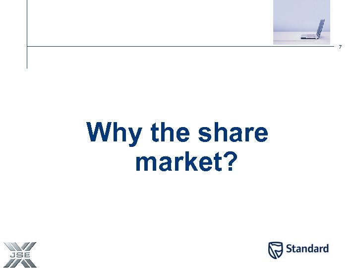 7 Why the share market? 