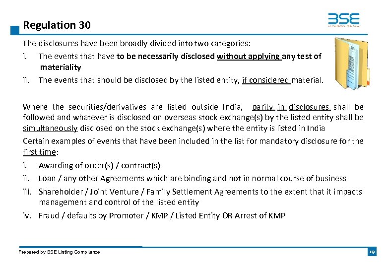 Regulation 30 The disclosures have been broadly divided into two categories: i. The events