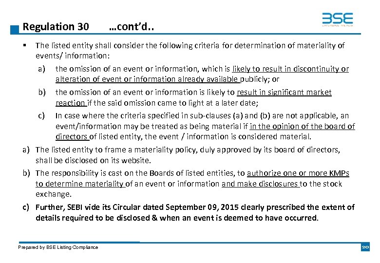 Regulation 30 …cont’d. . The listed entity shall consider the following criteria for determination