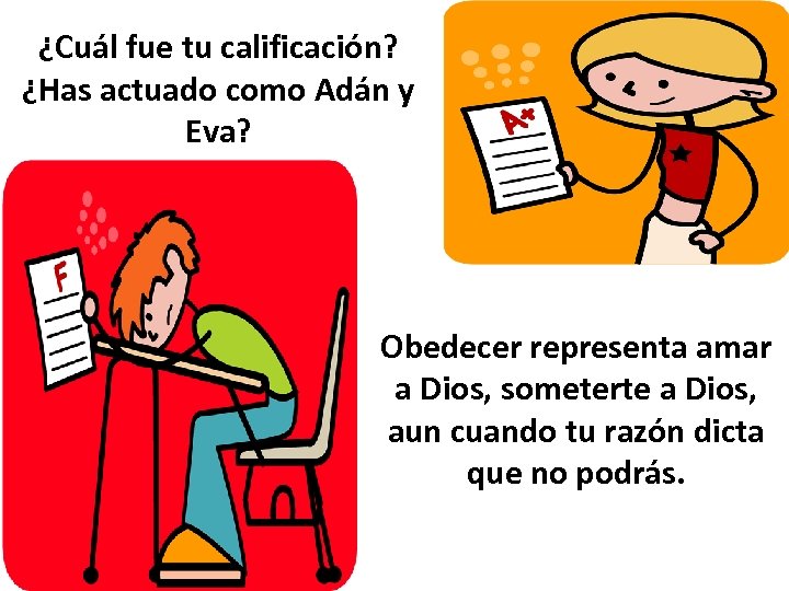 ¿Cuál fue tu calificación? ¿Has actuado como Adán y Eva? Obedecer representa amar a