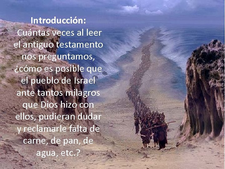 Introducción: Cuántas veces al leer el antiguo testamento nos preguntamos, ¿cómo es posible que