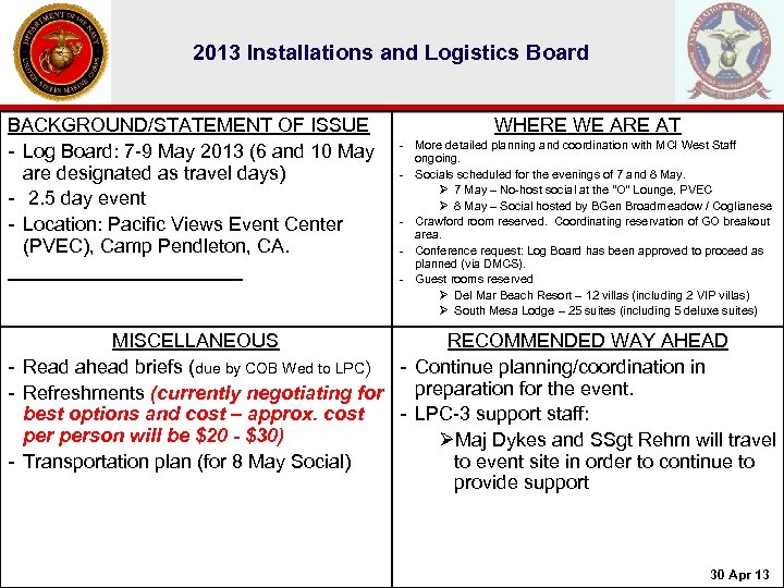 2013 Installations and Logistics Board BACKGROUND/STATEMENT OF ISSUE - Log Board: 7 -9 May