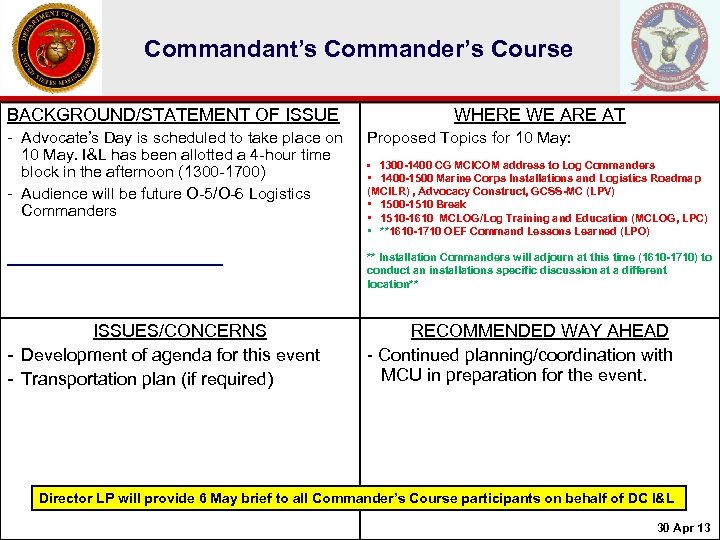 Commandant’s Commander’s Course BACKGROUND/STATEMENT OF ISSUE - Advocate’s Day is scheduled to take place