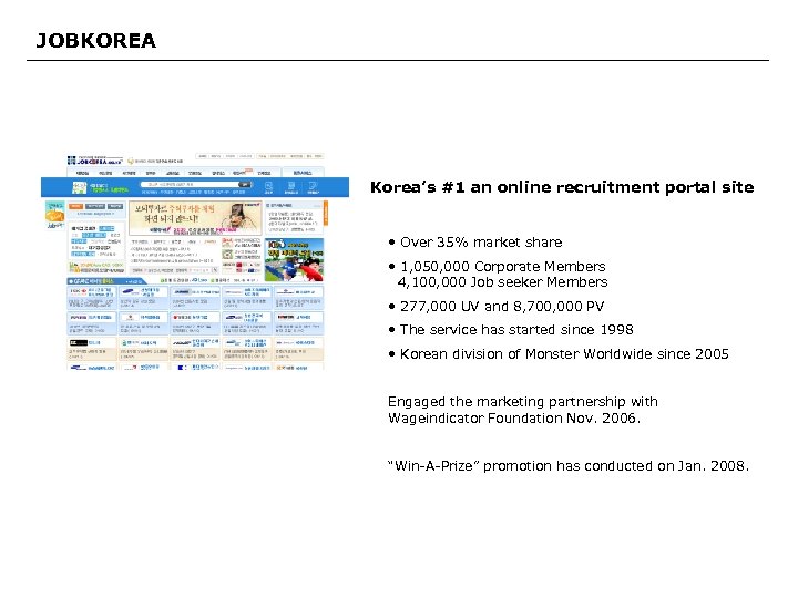 JOBKOREA Korea’s #1 an online recruitment portal site • Over 35% market share •