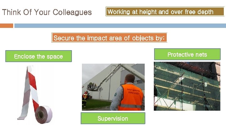 Think Of Your Colleagues Working at height and over free depth Secure the impact