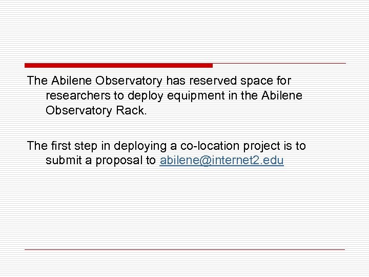 The Abilene Observatory has reserved space for researchers to deploy equipment in the Abilene