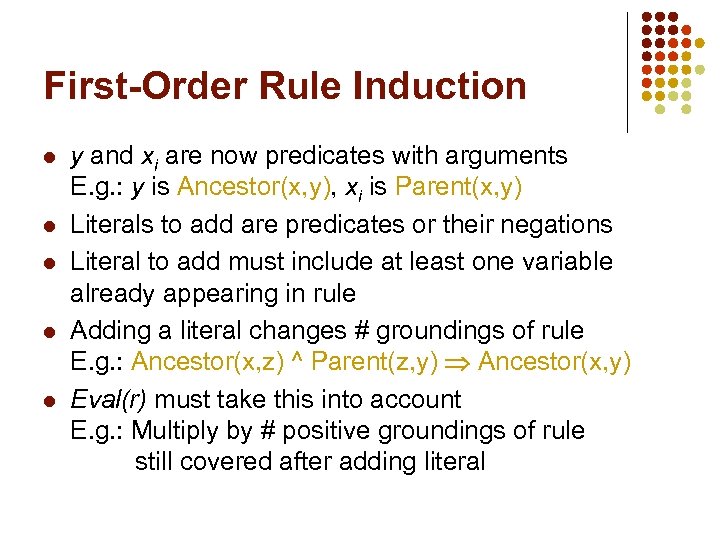 First-Order Rule Induction l l l y and xi are now predicates with arguments