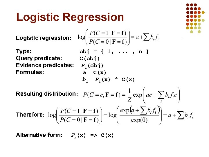 Logistic Regression Logistic regression: Type: obj = { 1, . . . , n