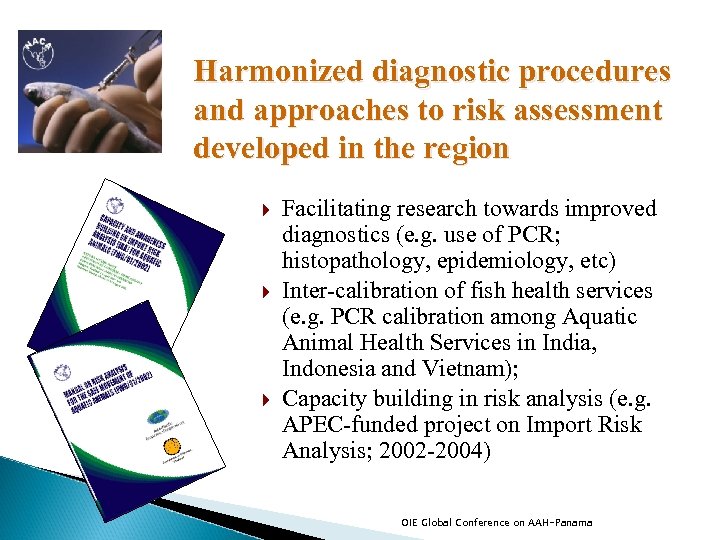 Harmonized diagnostic procedures and approaches to risk assessment developed in the region Facilitating research